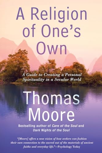 9781592408849: A Religion of One's Own: A Guide to Creating a Personal Spirituality in a Secular World