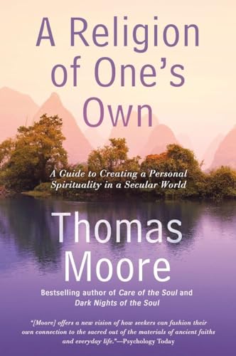 9781592408849: A Religion of One's Own: A Guide to Creating a Personal Spirituality in a Secular World