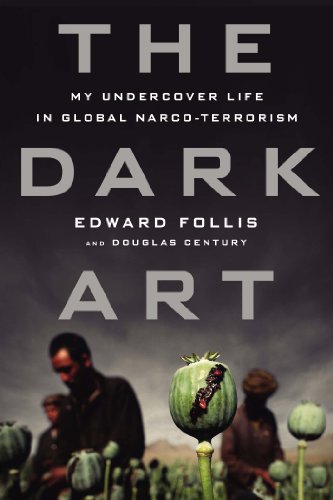 9781592408931: The Dark Art: My Undercover Life in Global Narco-terrorism