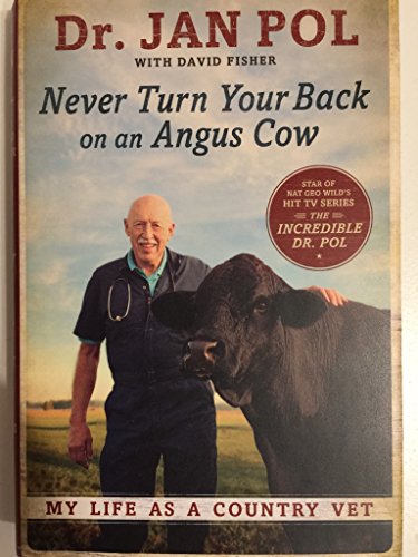 9781592408979: Never Turn Your Back on an Angus Cow: My Life As a Country Vet