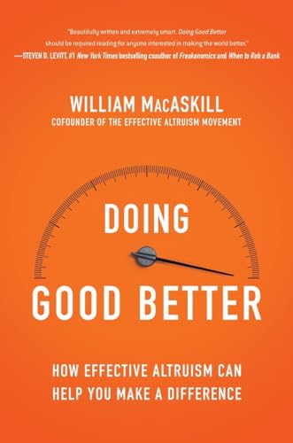 Imagen de archivo de Doing Good Better: How Effective Altruism Can Help You Make a Difference a la venta por Orion Tech