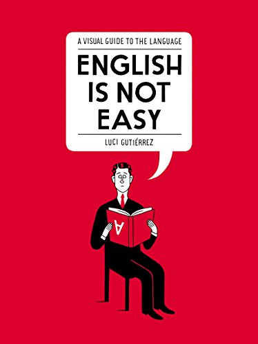 Beispielbild fr English Is Not Easy : A Visual Guide to the Language zum Verkauf von Better World Books