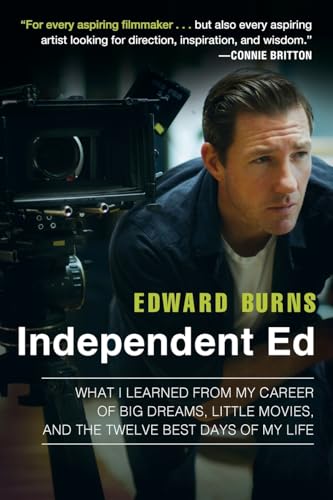 Beispielbild fr Independent Ed: What I Learned from My Career of Big Dreams, Little Movies, and the Twelve Best Days of My Life zum Verkauf von SecondSale