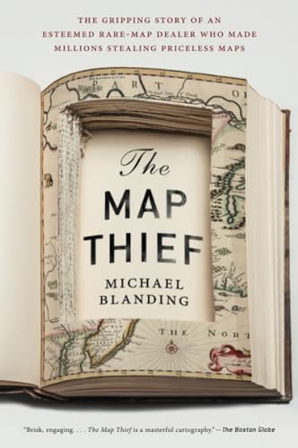 9781592409402: The Map Thief: The Gripping Story of an Esteemed Rare-Map Dealer Who Made Millions Stealing Priceless Maps