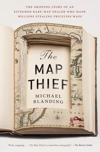9781592409402: The Map Thief: The Gripping Story of an Esteemed Rare-Map Dealer Who Made Millions Stealing Priceless Maps