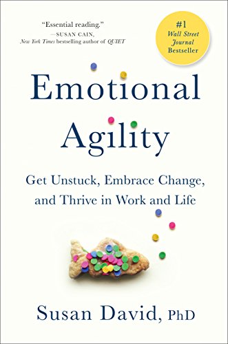 Beispielbild für Emotional Agility: Get Unstuck, Embrace Change, and Thrive in Work and Life zum Verkauf von Orphans Treasure Box