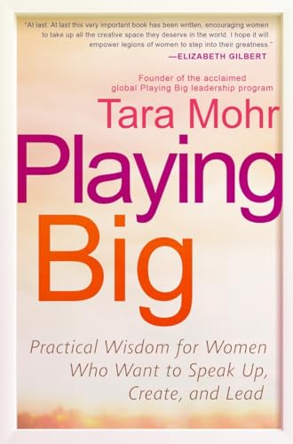 Stock image for Playing Big: Practical Wisdom for Women Who Want to Speak Up, Create, and Lead for sale by SecondSale