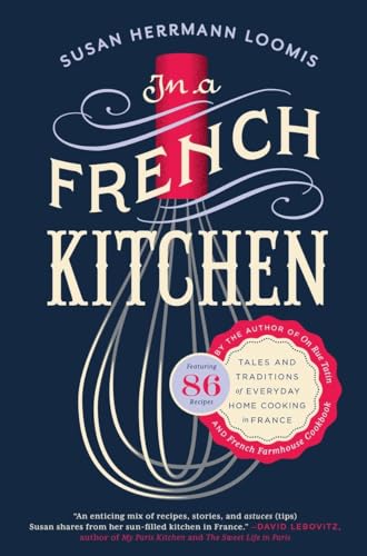 Beispielbild fr In a French Kitchen: Tales and Traditions of Everyday Home Cooking in France zum Verkauf von Goodwill Industries