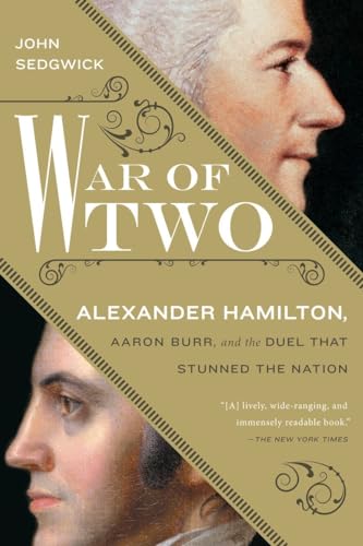 Beispielbild fr War of Two: Alexander Hamilton, Aaron Burr, and the Duel that Stunned the Nation zum Verkauf von Wonder Book