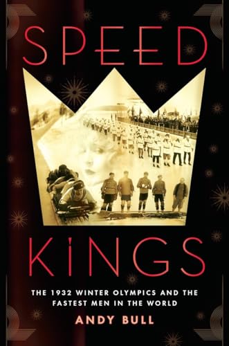 Imagen de archivo de Speed Kings : The 1932 Winter Olympics and the Fastest Men in the World a la venta por Better World Books