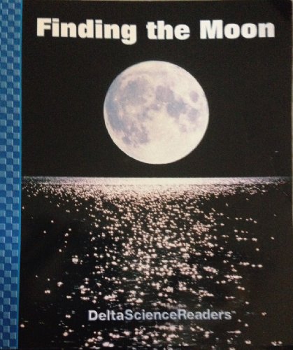 Imagen de archivo de Finding the Moon - Delta Science Reader a la venta por Better World Books