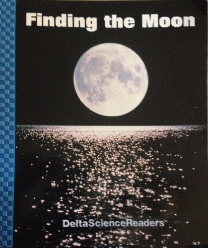 Stock image for Finding the Moon - Delta Science Reader for sale by Better World Books