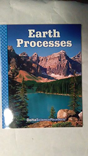 Imagen de archivo de Earth Processes (Delta Science Readers) a la venta por Better World Books