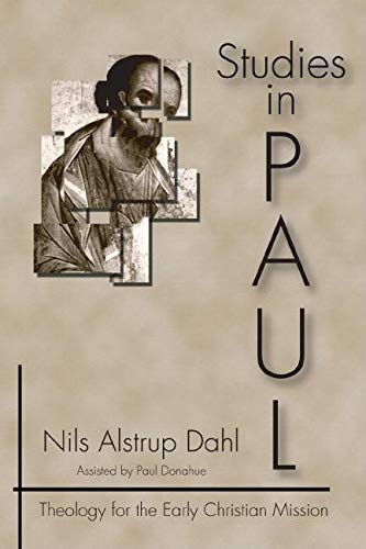 Studies in Paul: Theology for the Early Christian Mission (9781592440047) by Dahl, Nils A.