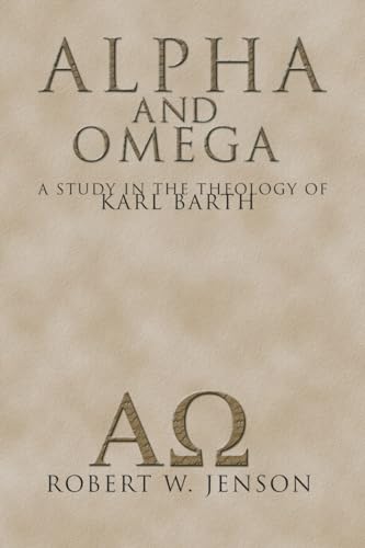 9781592440078: Alpha and Omega: A Study in the Theology of Karl Barth
