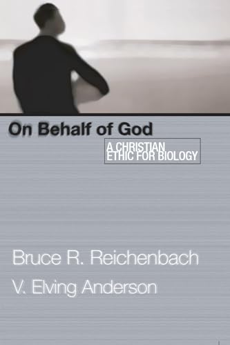 Beispielbild fr On Behalf of God: A Christian Ethic for Biology zum Verkauf von Revaluation Books