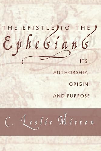 Beispielbild fr The Epistle to the Ephesians: Its Authorship, Origin and Purpose zum Verkauf von Windows Booksellers