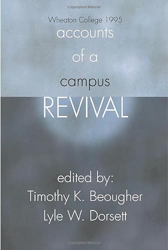 Stock image for Accounts of a Campus Revival: Wheaton College 1995 for sale by Book Deals