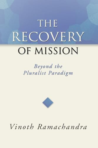 Beispielbild fr The Recovery of Mission: Beyond the Pluralist Paradigm zum Verkauf von Windows Booksellers