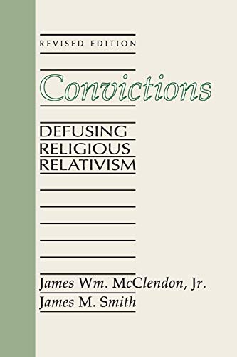 Beispielbild fr Convictions: Defusing Religious Relativism zum Verkauf von Windows Booksellers