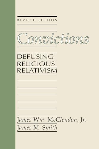 Stock image for Convictions: Defusing Religious Relativism for sale by Phatpocket Limited