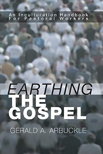 Beispielbild fr Earthing the Gospel: An Inculturation Handbook for the Pastoral Worker zum Verkauf von Windows Booksellers