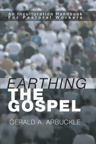 Stock image for Earthing the Gospel: An Inculturation Handbook for the Pastoral Worker for sale by SecondSale