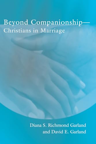 Beispielbild fr Beyond Companionship : Christians in Marriage zum Verkauf von Better World Books