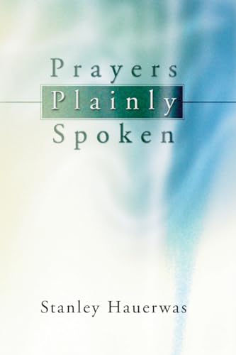 Stock image for Prayers Plainly Spoken for sale by Lakeside Books