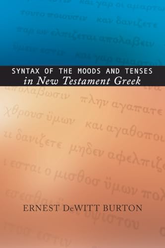 Beispielbild fr Syntax of the Moods and Tenses in New Testament Greek zum Verkauf von Windows Booksellers