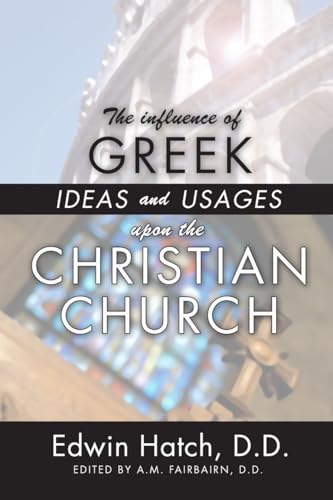 9781592441846: The Influence of Greek Ideas and Usages upon the Christian Church