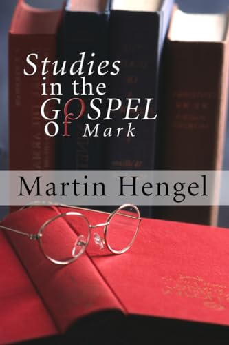 Studies in the Gospel of Mark (9781592441884) by Hengel, Martin