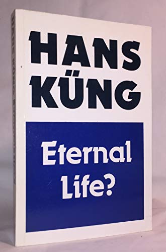 Stock image for Eternal Life?: Life After Death as a Medical, Philosophical, and Theological Problem for sale by Windows Booksellers