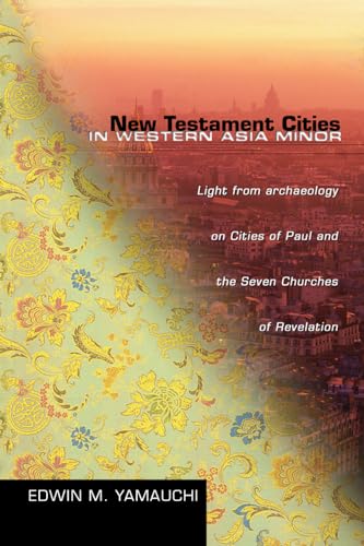 Beispielbild fr New Testament Cities in Western Asia Minor: Light from Archaeology on Cities of Paul and the Seven Churches of Revelation zum Verkauf von WorldofBooks