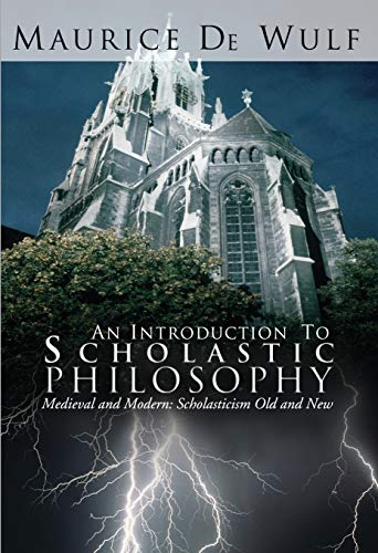 Beispielbild fr An Introduction to Scholastic Philosophy: Medieval and Modern: Scholasticism Old and New zum Verkauf von Windows Booksellers