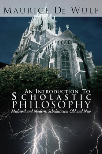 Stock image for An Introduction to Scholastic Philosophy Medieval and Modern Scholasticism Old and New for sale by PBShop.store US