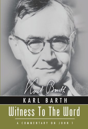 Witness to the Word: A Commentary on John 1 (9781592442508) by Barth, Karl