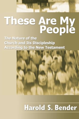 Stock image for These Are My People: The Nature of the Church and Its Discipleship According to the New Testament [Soft Cover ] for sale by booksXpress