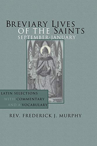 Beispielbild fr Breviary Lives of the Saints: September - January: Latin Selections with Commentary and a Vocabulary zum Verkauf von Lakeside Books