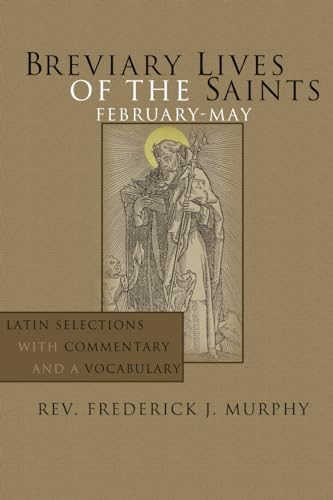 9781592442812: Breviary Lives of the Saints: February - May: Latin Selections with Commentary and a Vocabulary