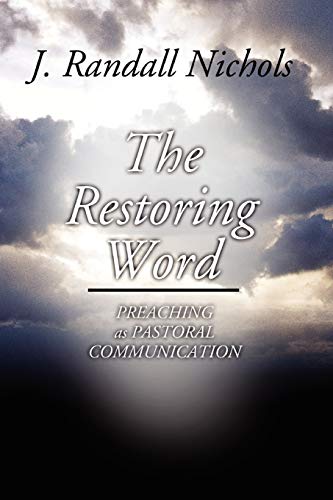 Stock image for The Restoring Word: Preaching As Pastoral Communication for sale by Half Price Books Inc.