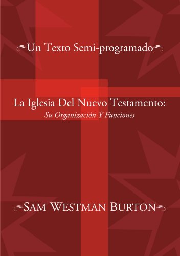 9781592442928: La Iglesia del Nuevo Testamento: Su Organizacion y Funciones: Un Texto Semi-Programado