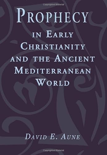 Stock image for Prophecy in Early Christianity and the Ancient Mediterranean World for sale by Windows Booksellers
