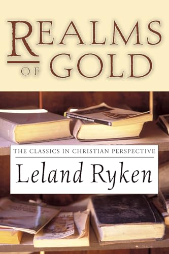 9781592443406: Realms of Gold: The Classics in Christian Perspective