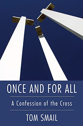 Beispielbild fr Once and for All: A Confession of the Cross zum Verkauf von WorldofBooks