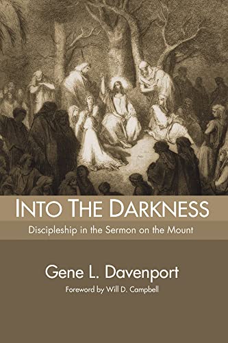 Stock image for Into the Darkness: Discipleship in the Sermon on the Mount for sale by Windows Booksellers