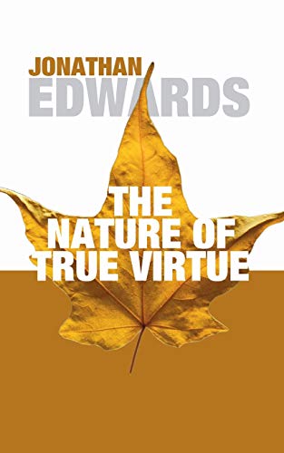 Imagen de archivo de The Nature of True Virtue a la venta por Once Upon A Time Books