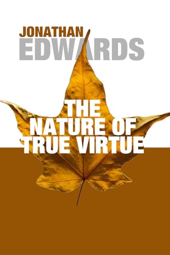 9781592443673: The Nature of True Virtue