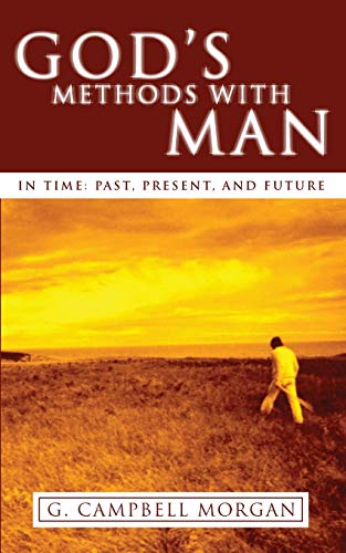 Beispielbild fr God's Methods with Man: In Time: Past, Present and Future zum Verkauf von medimops