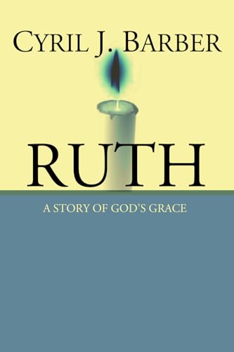 Ruth: A Story of God's Grace: An Expositional Commentary (9781592443857) by Barber, Cyril J.